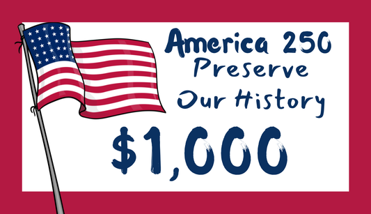 America 250: Preserve Our History