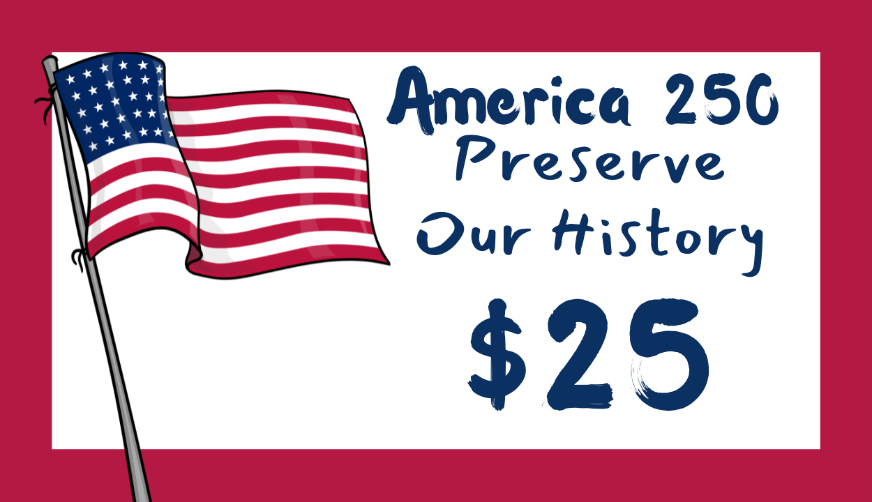 America 250: Preserve Our History
