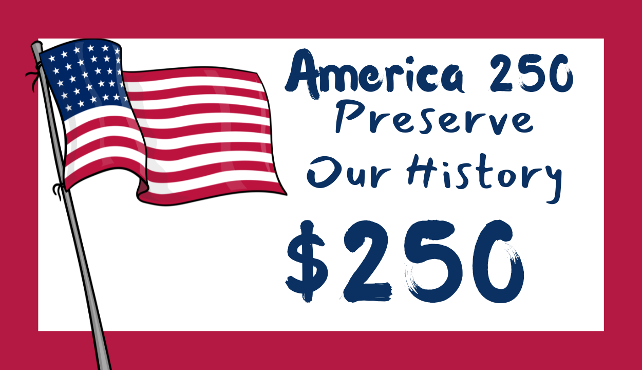 America 250: Preserve Our History