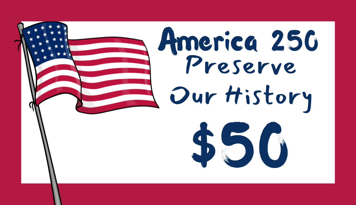 America 250: Preserve Our History