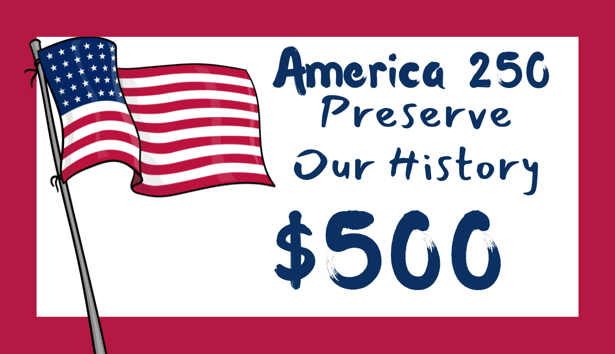 America 250: Preserve Our History